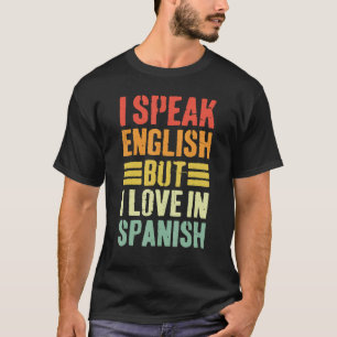 Camiseta Retro Hablo Inglés Pero Me Encanta El Español Vint
