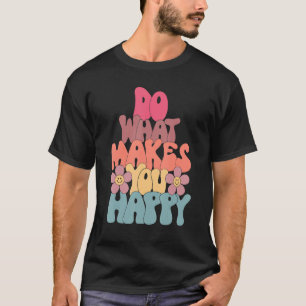 Camiseta Retro Hacer Lo Que Te Hace Feliz Sonriente Cara Pa