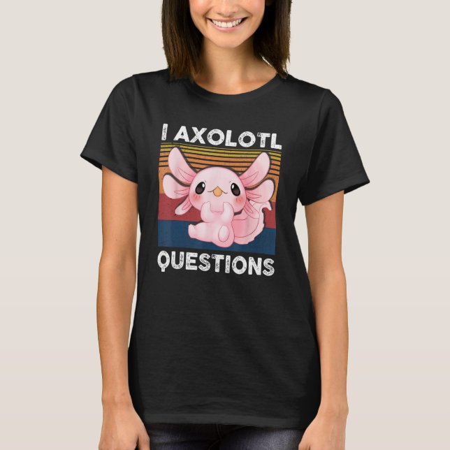 Camiseta Retro I Axolotl Question Pink Salamander Kids Mom  (Anverso)
