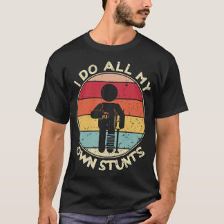 Camiseta Retro I Do My Own Stunts Injury Tshirt Funny