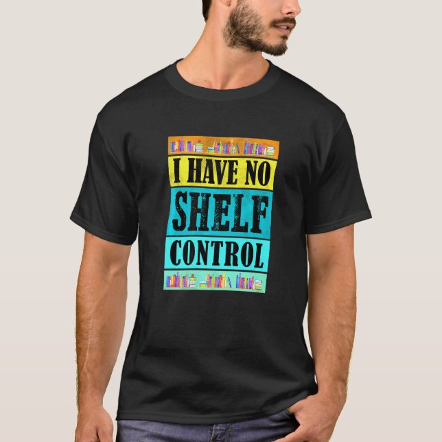 Camiseta Retro I Have No Shelf Control  Book Bookshelf (Anverso)