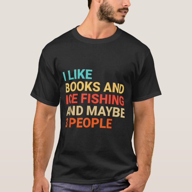 Camiseta Retro I Like Books And Ice Fishing Lover Funny  (Anverso)