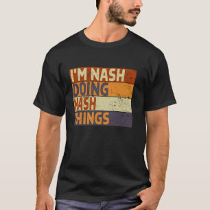 Camiseta Retro I m NASH Haciendo NASH Cosas Funny Cumpleaño