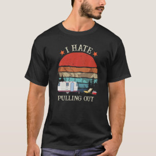 Camiseta Retro I Odio Sacar El Camino De Trailer De Viajes