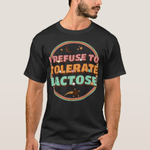 Camiseta Retro I se niega a tolerar la lactosa