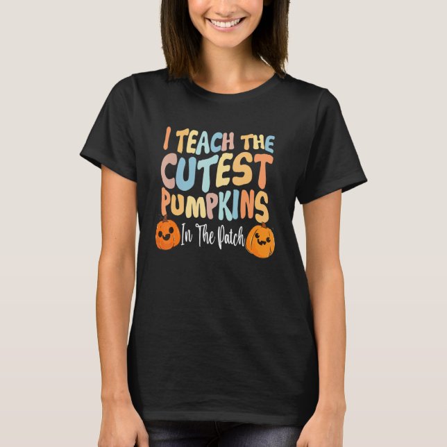 Camiseta Retro I Teach The Cutest Pumpkins In The Patch Tea (Anverso)