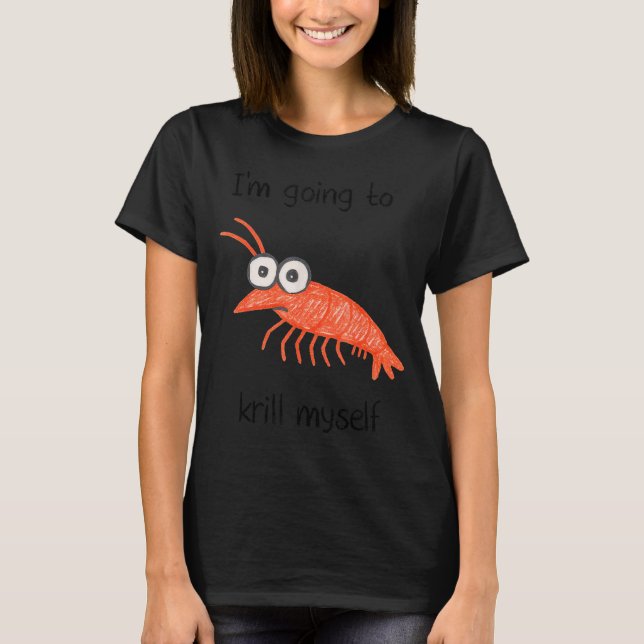 Camiseta Retro Im Going To Krill Myself Shrimp Funny Ocean  (Anverso)