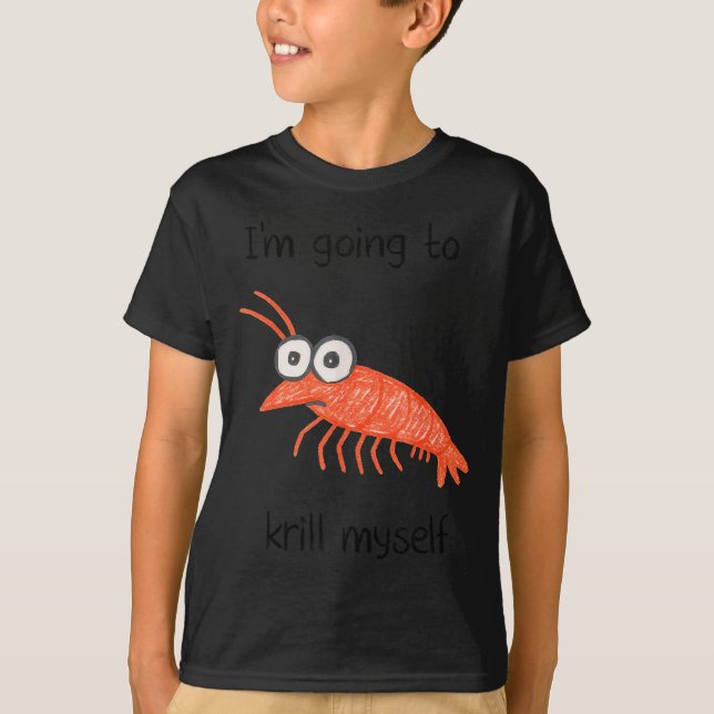Camiseta Retro Im Going To Krill Myself Shrimp Funny Ocean  (Anverso)