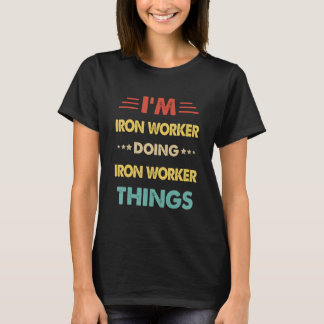 Camiseta Retro I'm Iron Worker Doing Iron Worker Things 1