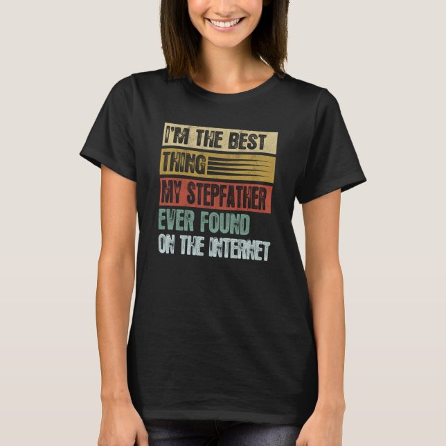 Camiseta Retro I'm The Best Thing My Stepfather Ever Found  (Anverso)
