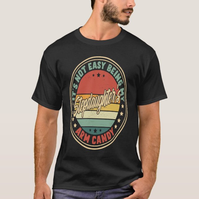 Camiseta Retro It's Not Easy Being My Stepdaughters Arm Can (Anverso)