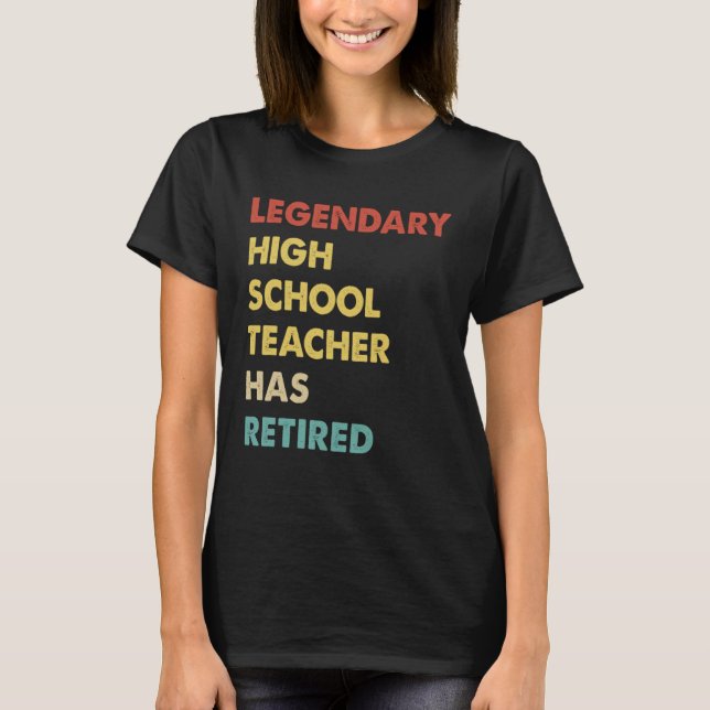 Camiseta Retro Legendary High School Teacher Has Retired (Anverso)