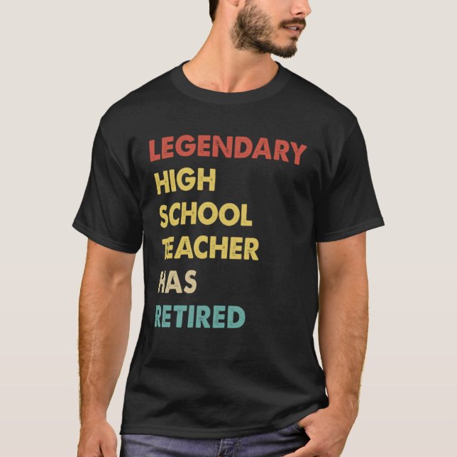 Camiseta Retro Legendary High School Teacher Has Retired (Anverso)