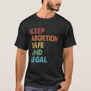 Camiseta Retro Mantener El Aborto Seguro Y Legal Pro Choice