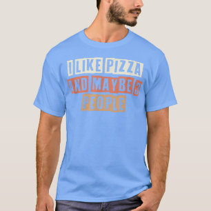 Camiseta Retro Me Gusta La Pizza Y Quizá 3 Personas