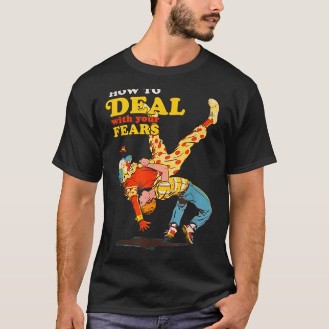 Camiseta Retro Motivation Quote How To With Your Fears Funn (Anverso)