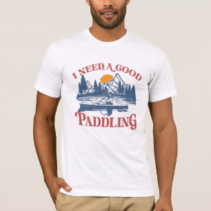 Camiseta Retro Necesito Un Buen Kayaker De Paddling