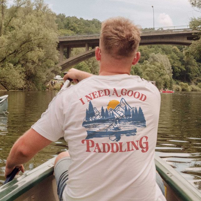 Camiseta Retro Necesito Un Buen Kayaker De Paddling (Subido por el creador)