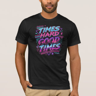 Camiseta Retro Neon: Tiempos Duros Buenos Tiempos en Premiu
