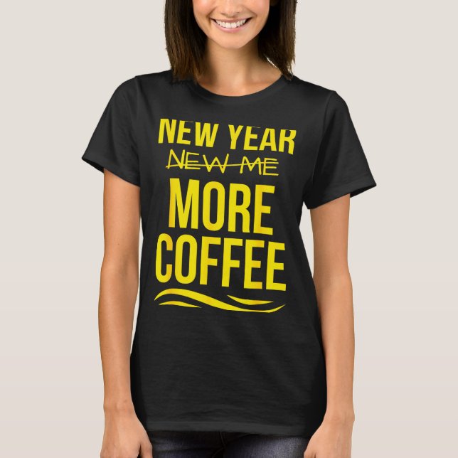 Camiseta Retro New Year More Coffee Morning Motivation Caff (Anverso)