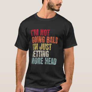 Camiseta Retro No Me Estoy Quedando Calvo Me Estoy Quedando