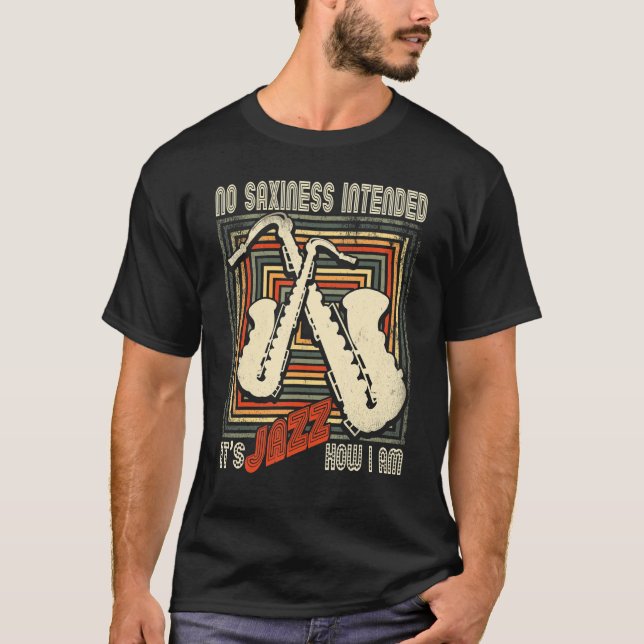 Camiseta Retro No Saxiness Intended Jazz   Saxophone Saxoph (Anverso)