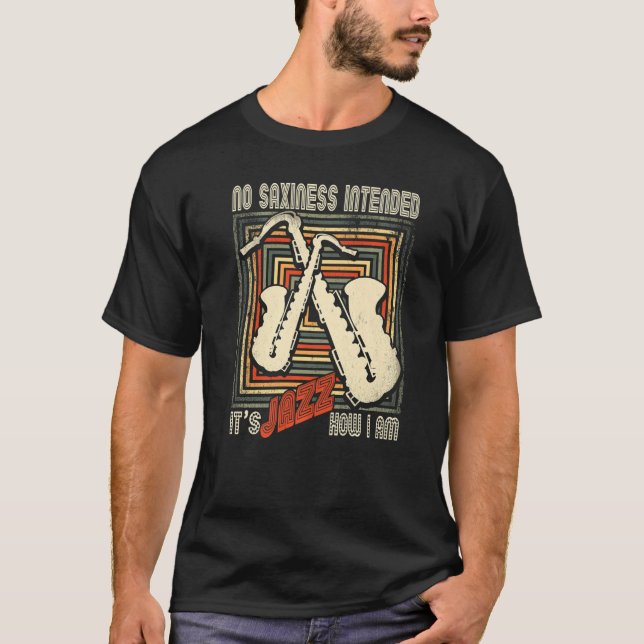 Camiseta Retro No Saxiness Intended Jazz  Saxophone Saxopho (Anverso)