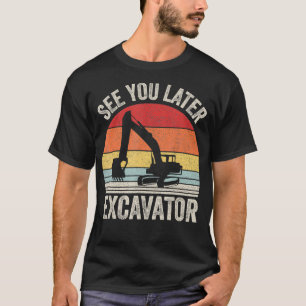 Camiseta Retro Nos Ves Después Excavador Funny Toddler Boy