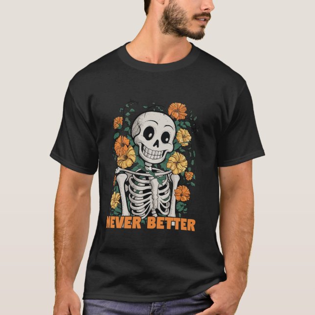 Camiseta Retro Nunca Mejor Skeleton Floral Funny Skull Hal (Anverso)