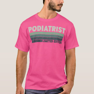 Camiseta Retro Podiatrista Edición Limitada Médico de pies