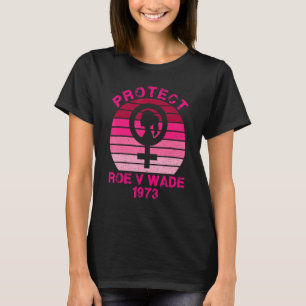 Camiseta Retro Protector Vintage Roe V Wade 1973 Feminist P