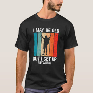 Camiseta Retro Puedo Ser Viejo Pero Me Levanto En Cualquier