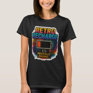Camiseta “retro Recharge – Mentally Loading…”
