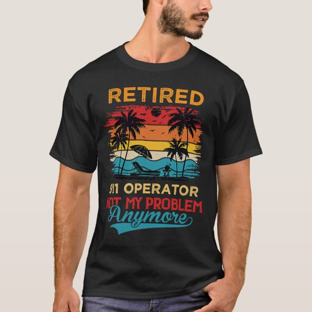 Camiseta Retro Retired 911 Operator Not My Problem Anymore  (Anverso)