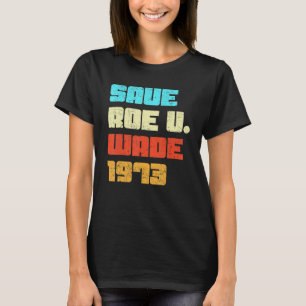 Camiseta Retro Salvar Pro Roe 1973 Feminista Feminismo Pro 