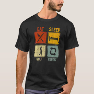 Camiseta Retro Sarcástico Para Los Golfistas Comer Sleep Go