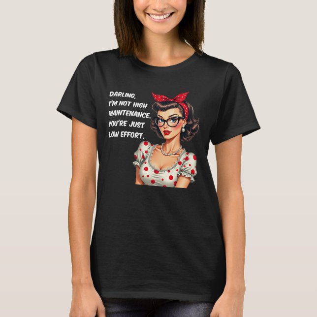 Camiseta Retro Sassy Tee - "No soy mantenimiento alto" Tee (Anverso)