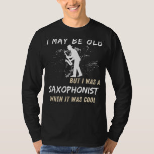 Camiseta Retro Saxofonista Tee - Puedo Ser Viejo Pero Estab