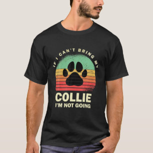Camiseta Retro Si No Puedo Traer Mi Collie No Voy A Colli