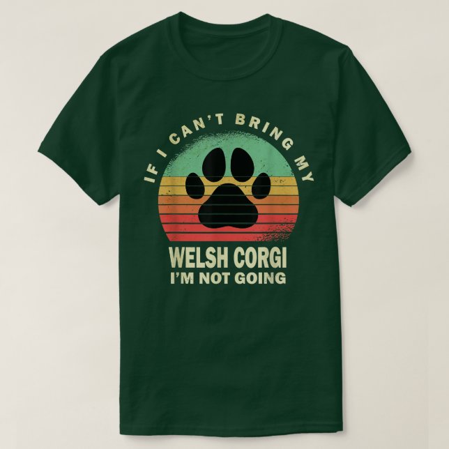Camiseta Retro Si No Puedo Traer Mi Corgi Galés No Voy  (Diseño del anverso)