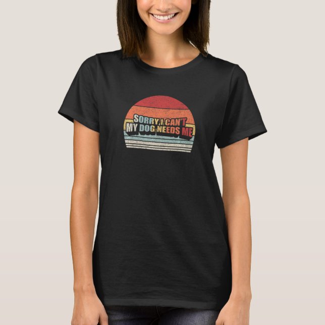 Camiseta Retro siento no poder mi perro me necesita lechón (Anverso)