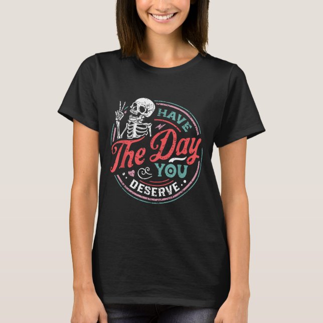 Camiseta Retro Skeleton Have The Day You Deserve Peace Sign (Anverso)