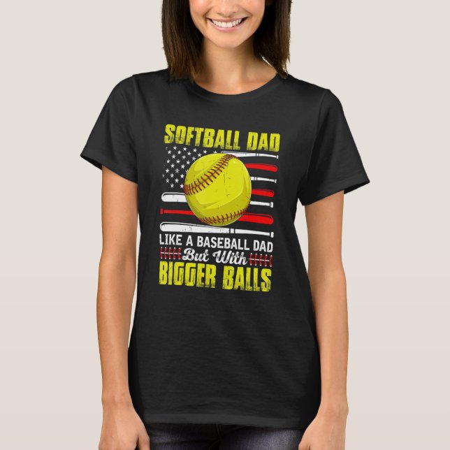 Camiseta Retro Softball Dad Bigger Balls Beball Dad (Anverso)