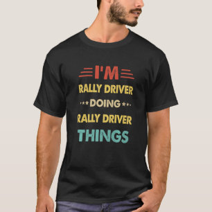 Camiseta Retro Soy Conductor de Rally Haciendo Cosas De Con