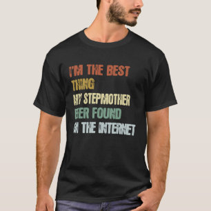 Camiseta Retro, soy lo mejor que mi madrastra ha encontrado