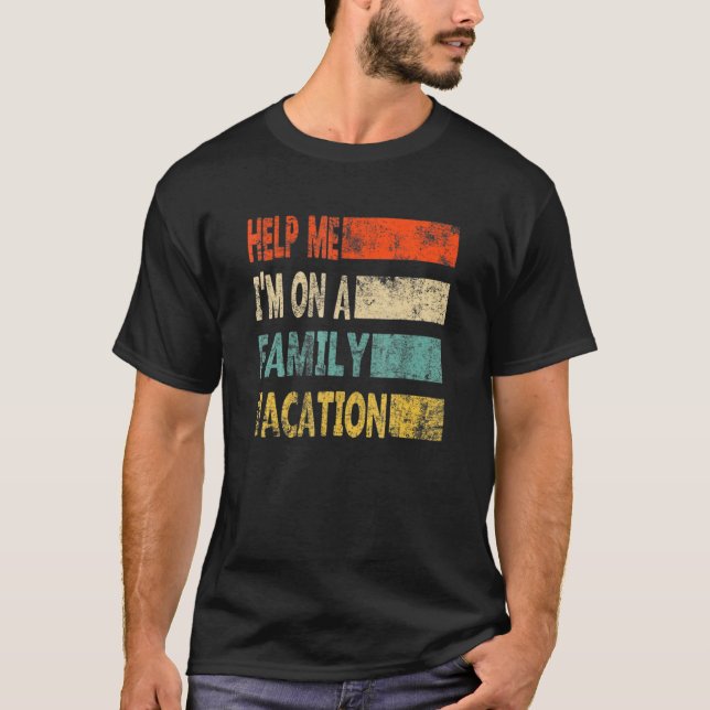 Camiseta Retro Style Help Me I'm On A Family Vacation (Anverso)