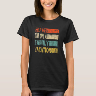 Camiseta Retro Style Help Me I'm On A Family Vacation
