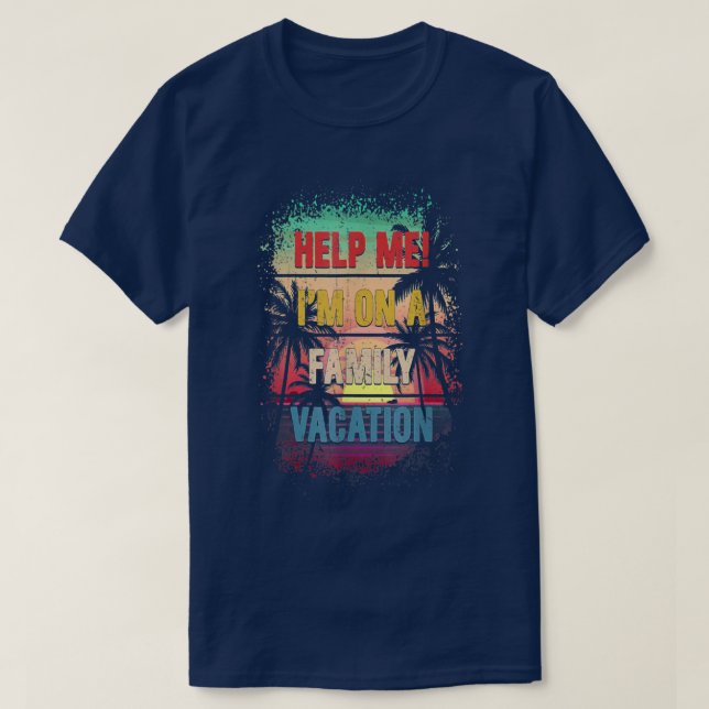 Camiseta Retro Style Help Me Im On A Family Vacation 2358  (Diseño del anverso)