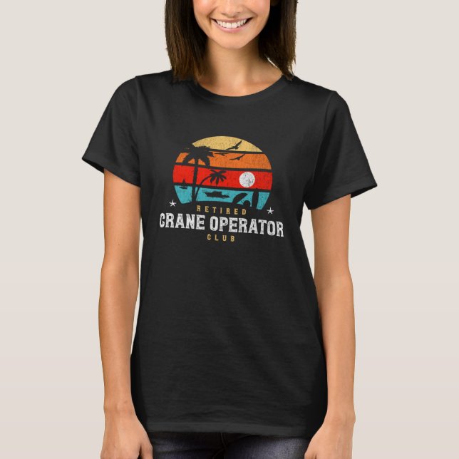 Camiseta Retro Style Retirement Gag Idea Crane Retirada Ope (Anverso)