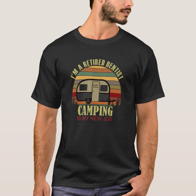 Camiseta Retro Sunset Camper Retired DENTIST New Job Campin (Anverso)